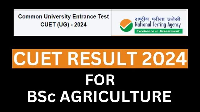 BSc Agriculture Result 2024 (CUET)